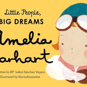 Amelia Earhart: Little People, Big Dreams | Read Aloud Books for Children