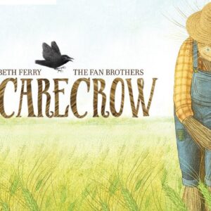 THE SCARECROW by Beth Ferry; illustrated by The Fan Brothers | Book Trailer