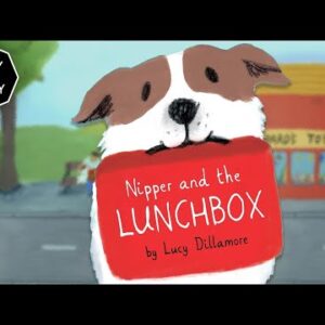 Nipper and the Lunchbox | A story about the power of determination