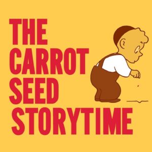 The Carrot Seed by Ruth Krauss | Read Aloud Storytime