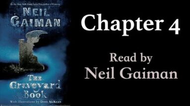 The Graveyard Book: Chapter 4 | Read by Neil Gaiman