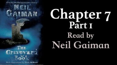 The Graveyard Book: Chapter 7, Part 1 | Read by Neil Gaiman