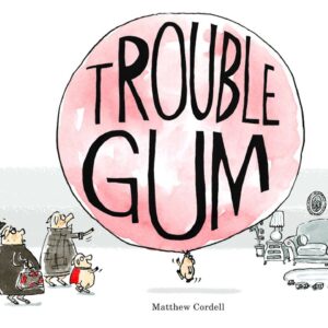 Trouble Gum | Gum is fun but it also can be very, very messy