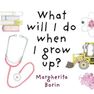 What Will I Do When I Grow Up? | Discover the aspects of different jobs