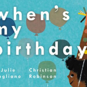 Whenâ€™s Your Birthday? | A fun story about the best day ever!