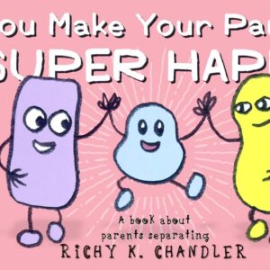 You Make Your Parents Super Happy! | A book about dealing with separation