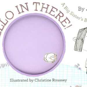 Hello In There! A Big Sisterâ€™s Book of Waiting | A heartfelt book for every sibling-to-be