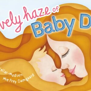 The Lovely Haze of Baby Days | A tribute to the chaos of Motherhood