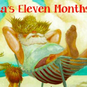 ðŸŽ…ðŸ�¼ Kids Book Read Aloud: SANTA'S ELEVEN MONTHS OFF by Mike Reiss and Michael G. Montgomery