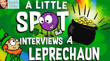 🍀 Kids Book Read Aloud: A LITTLE SPOT INTERVIEWS A LEPRECHAUN by Diane Alber